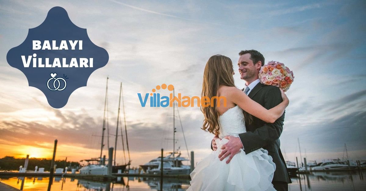 Balayı Çiftlerinin Yeni Tercihi ; Kiralık Balayı Villaları